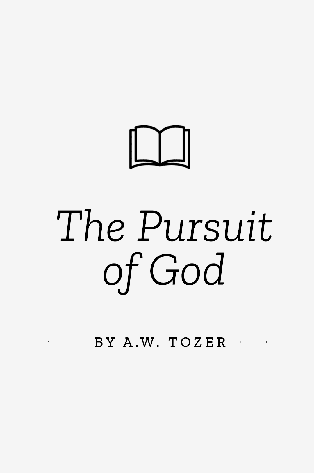 The Pursuit of God by A.W. Tozer